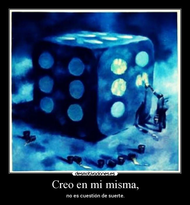 Creo en mi misma, - 