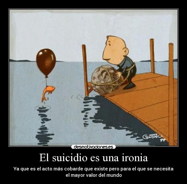 El suicidio es una ironia - 