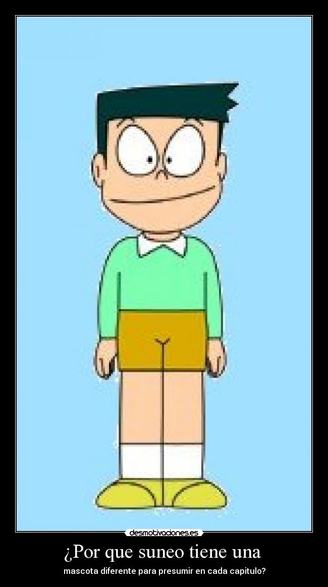 ¿Por que suneo tiene una - mascota diferente para presumir en cada capitulo?