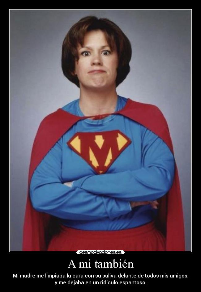carteles super mama desmotivaciones