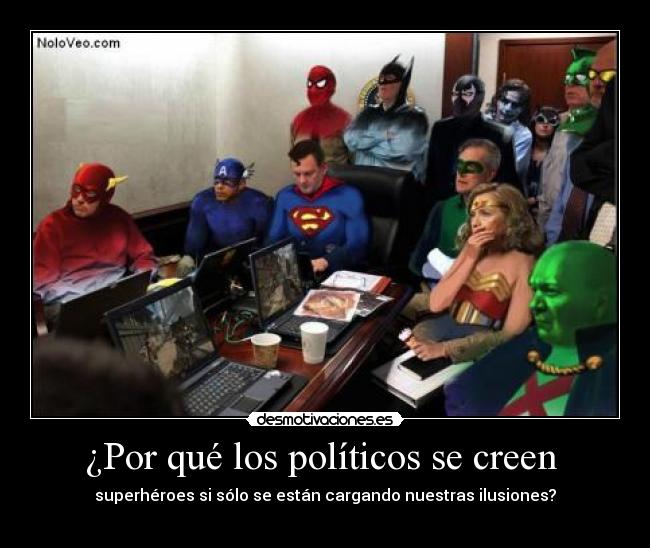 ¿Por qué los políticos se creen  - 