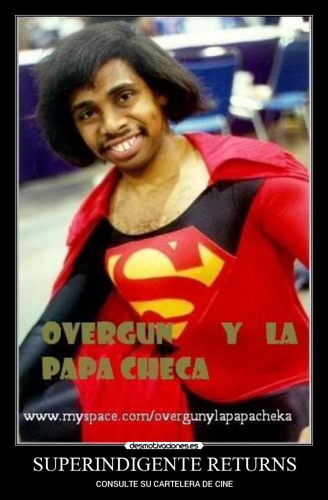 SUPERINDIGENTE RETURNS - CONSULTE SU CARTELERA DE CINE