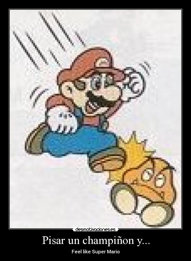 Pisar un champiñon y... - Feel like Super Mario