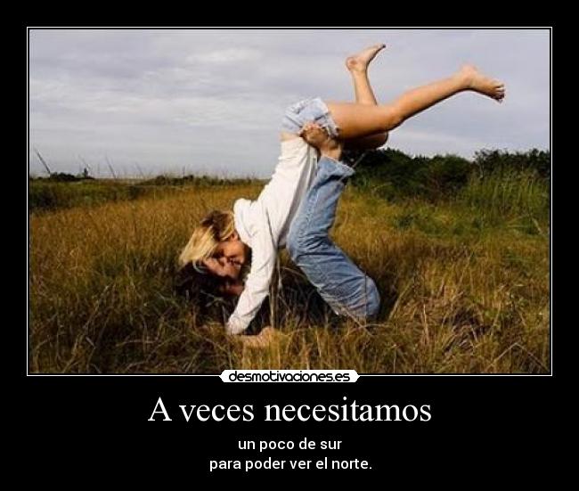 A veces necesitamos -