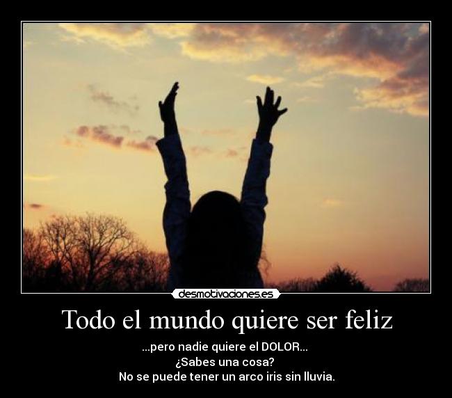 Todo el mundo quiere ser feliz - 