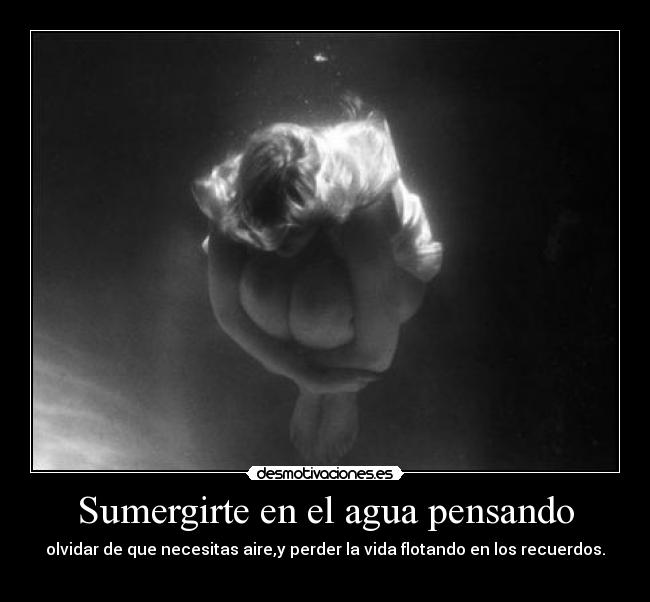 Sumergirte en el agua pensando - 
