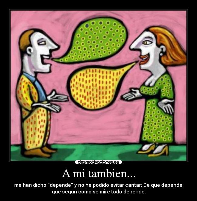 A mi tambien... -