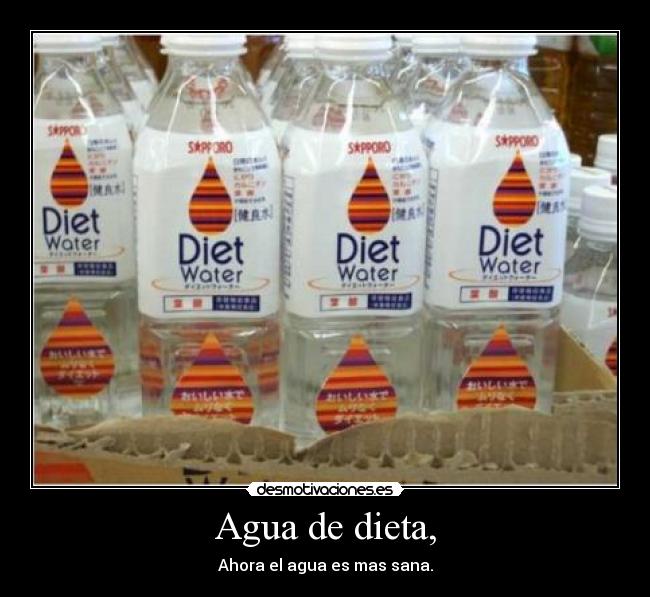 Agua de dieta, -