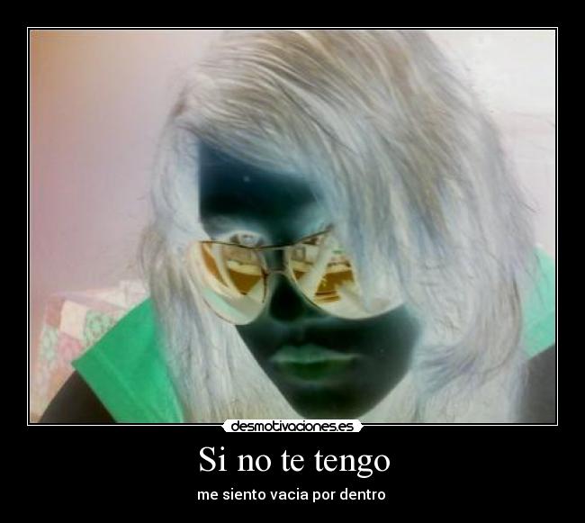 Si no te tengo -