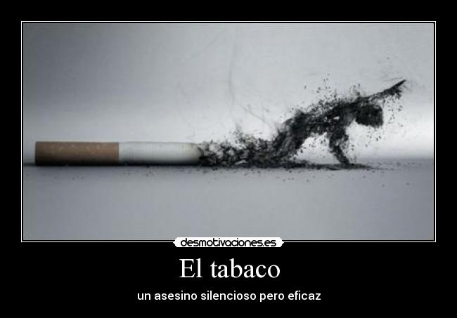 El tabaco - un asesino silencioso pero eficaz
