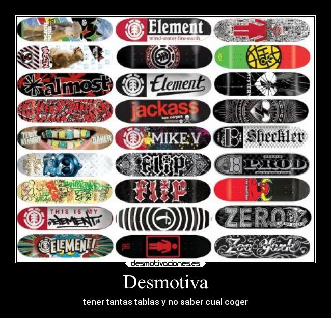 Desmotiva - tener tantas tablas y no saber cual coger