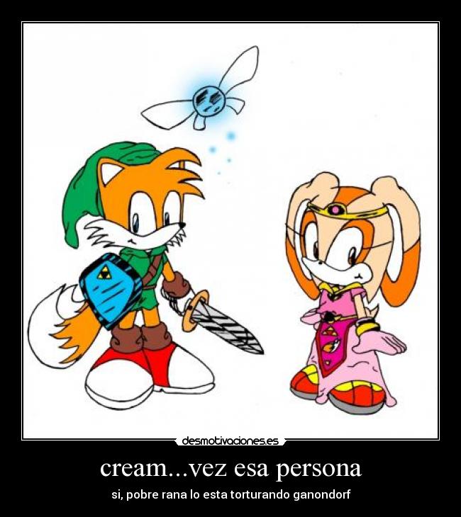 cream...vez esa persona - si, pobre rana lo esta torturando ganondorf