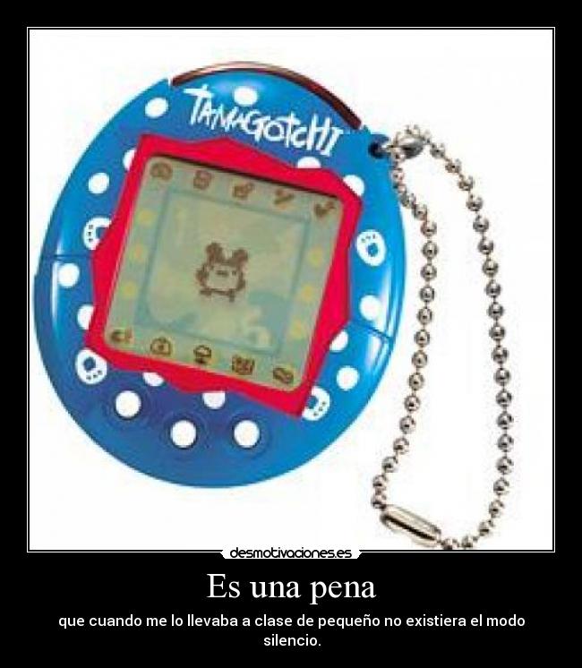 http://img.desmotivaciones.es/201107/tamagotchi.jpg
