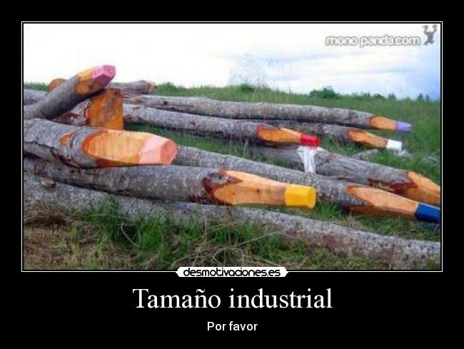 Tamaño industrial - Por favor
