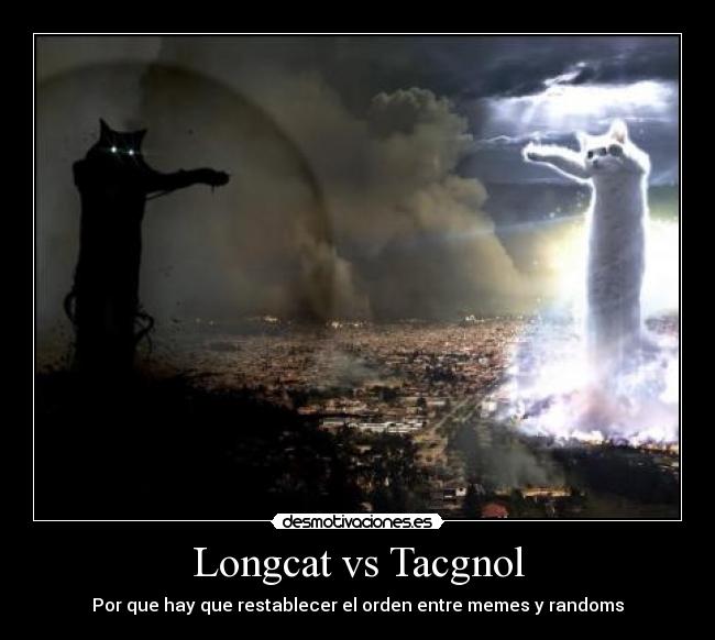 Longcat vs Tacgnol - Por que hay que restablecer el orden entre memes y randoms