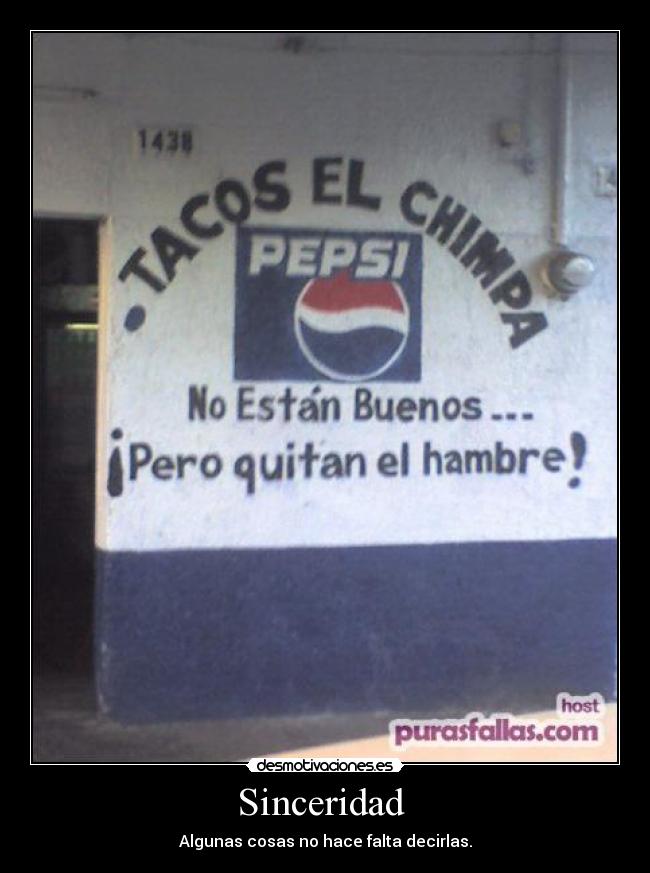 Sinceridad - Algunas cosas no hace falta decirlas.