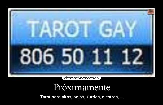 Próximamente - Tarot para altos, bajos, zurdos, diestros, ...