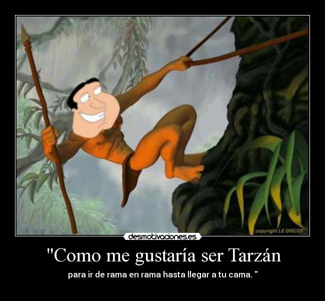 Como me gustaría ser Tarzán -