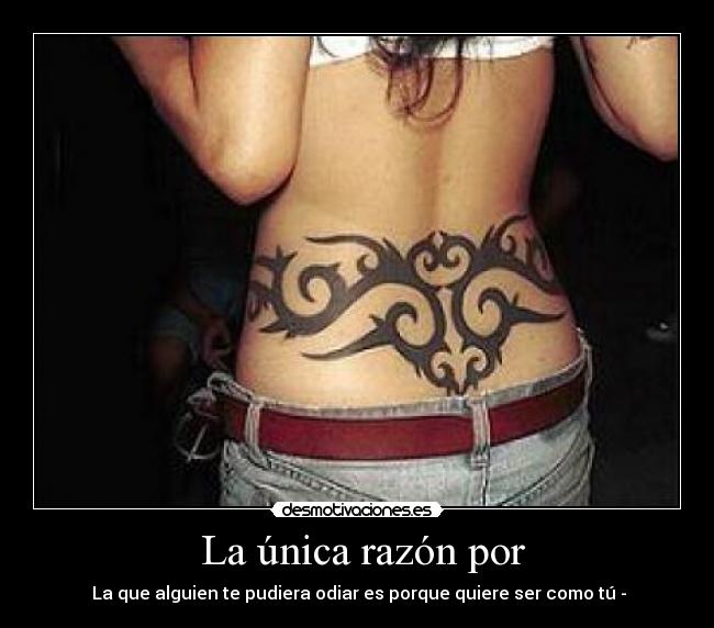 La única razón por -