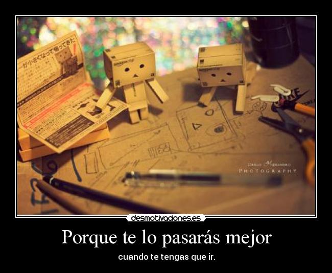 Porque te lo pasarás mejor - 
