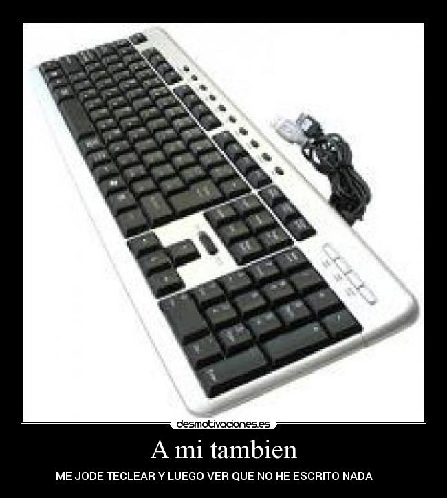 A mi tambien -