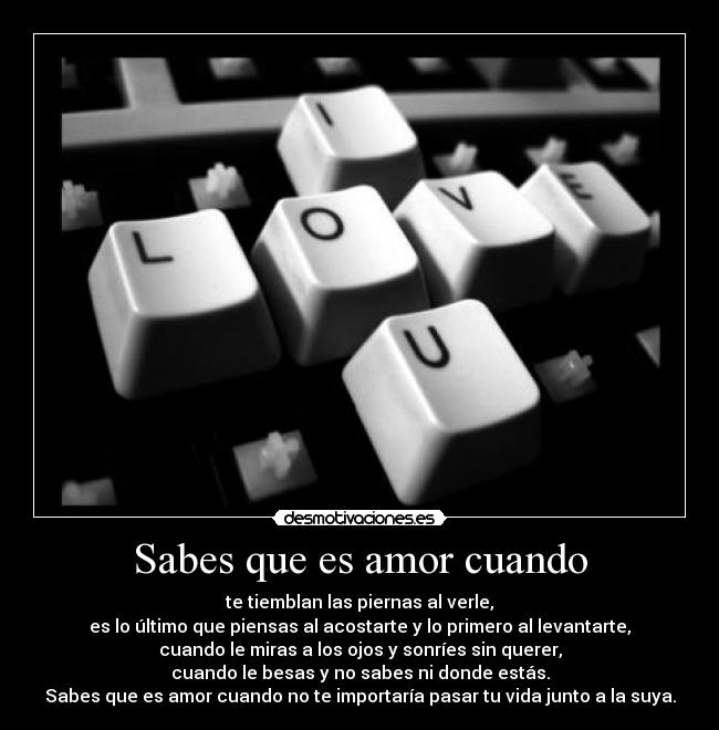 Sabes que es amor cuando -