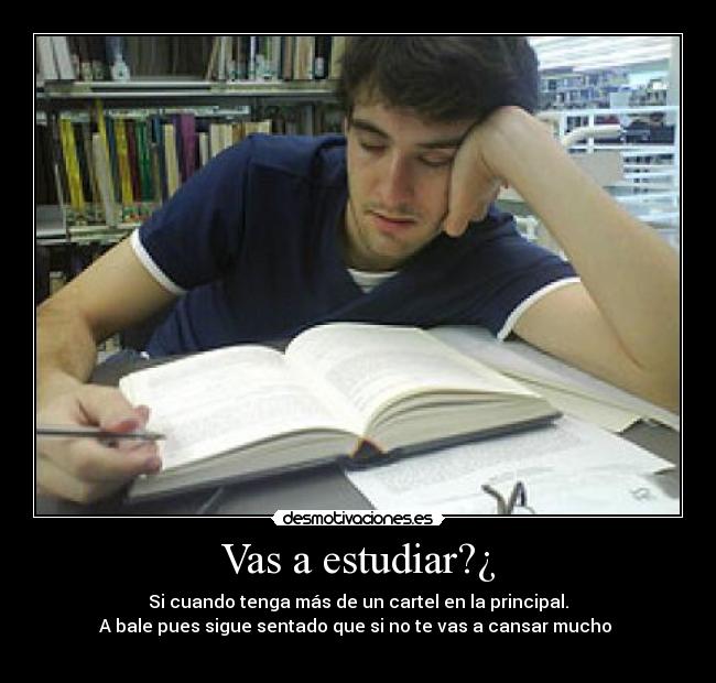 carteles vas estudiar desmotivaciones