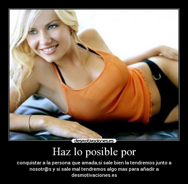 Haz lo posible por - 