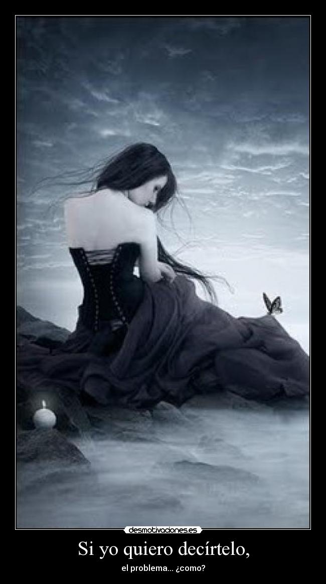 Si yo quiero decírtelo, - 