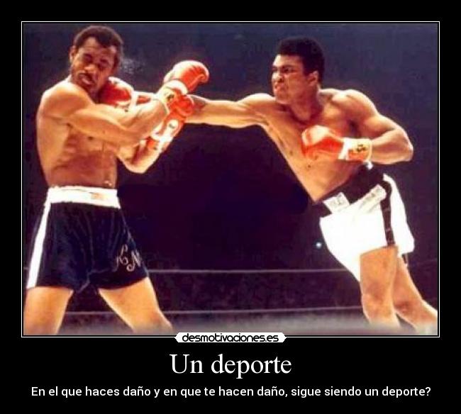 Un deporte - En el que haces daño y en que te hacen daño, sigue siendo un deporte?