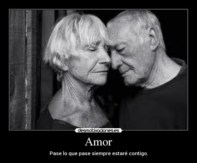 Amor - Pase lo que pase siempre estaré contigo.