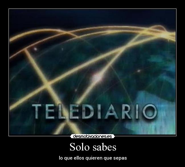 Solo sabes -