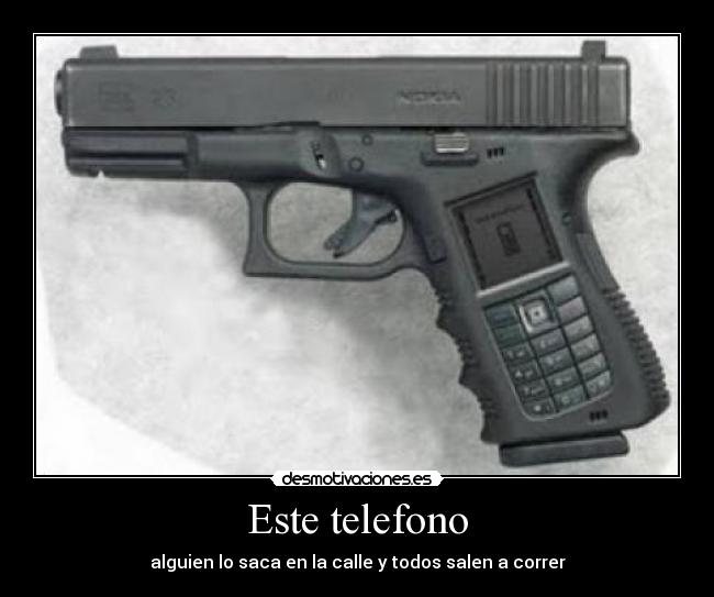 Este telefono - alguien lo saca en la calle y todos salen a correr