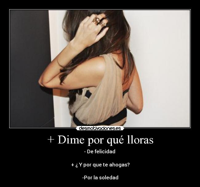 + Dime por qué lloras - 