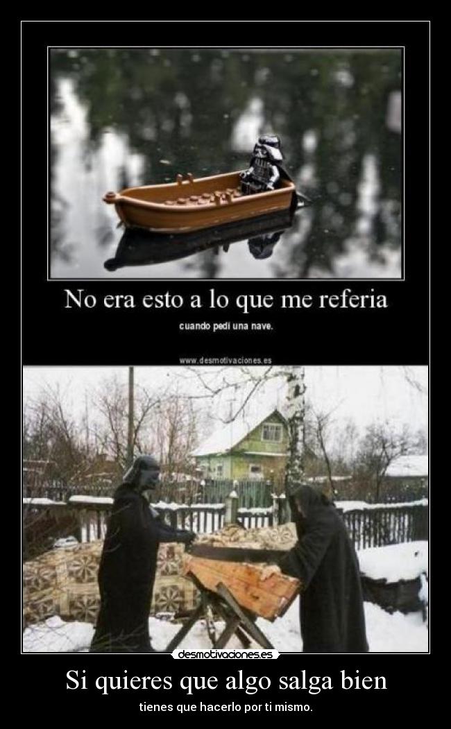 Si quieres que algo salga bien - 