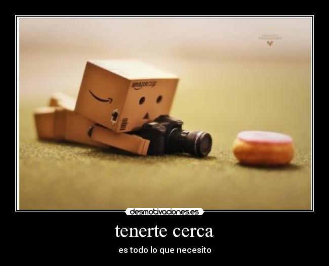 tenerte cerca - es todo lo que necesito