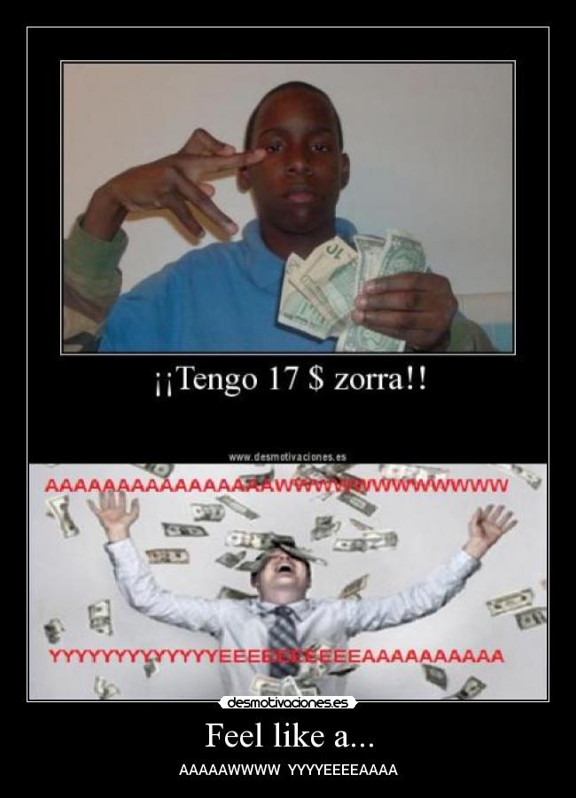 Feel like a... - AAAAAWWWW YYYYEEEEAAAA