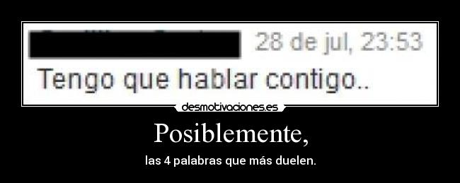 Posiblemente, - las 4 palabras que más duelen.
