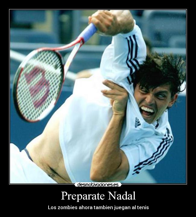 Preparate Nadal - Los zombies ahora tambien juegan al tenis