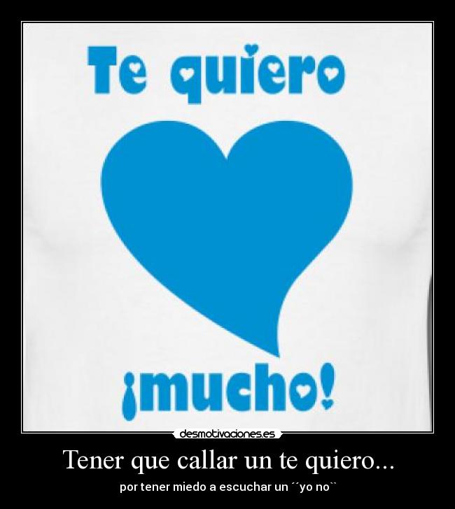 Tener que callar un te quiero... - 