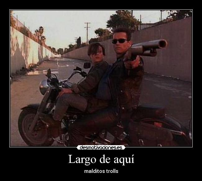 carteles terminator troll desmotivaciones