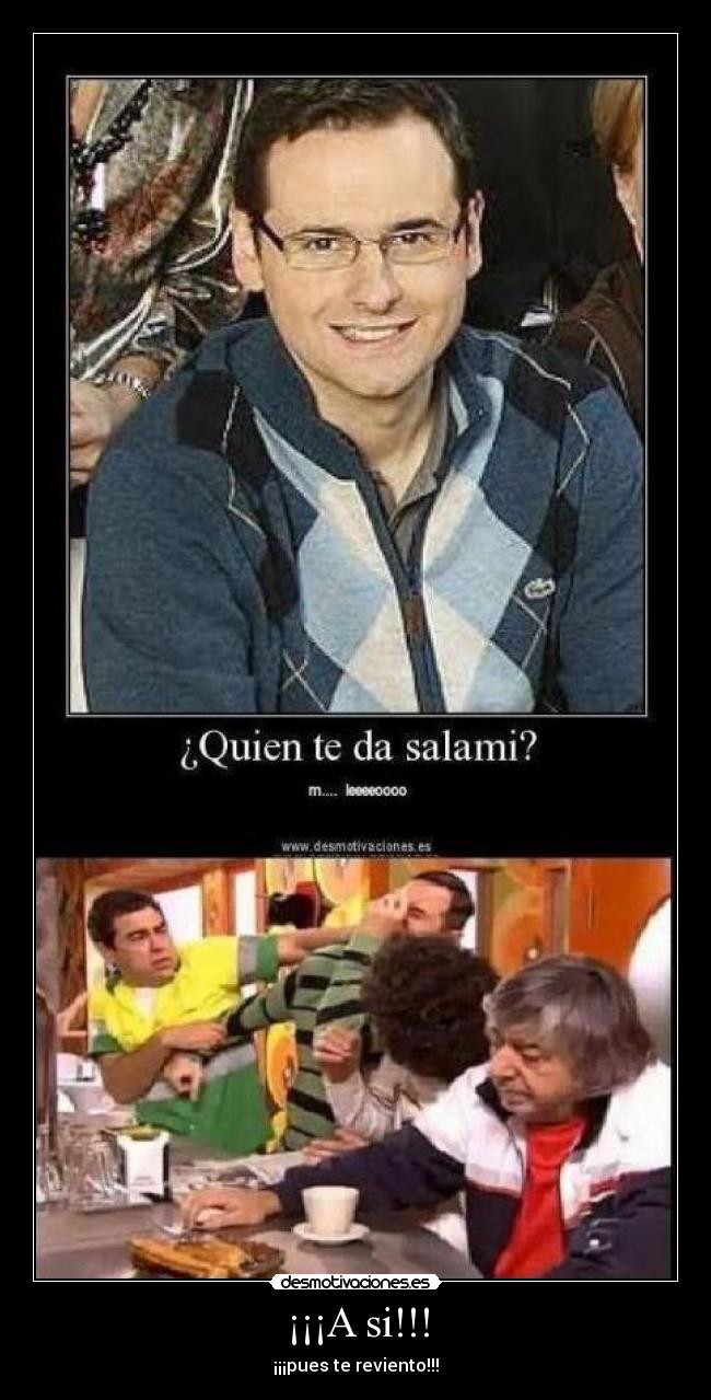¡¡¡A si!!! -