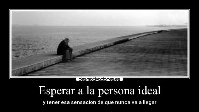 Esperar a la persona ideal - 