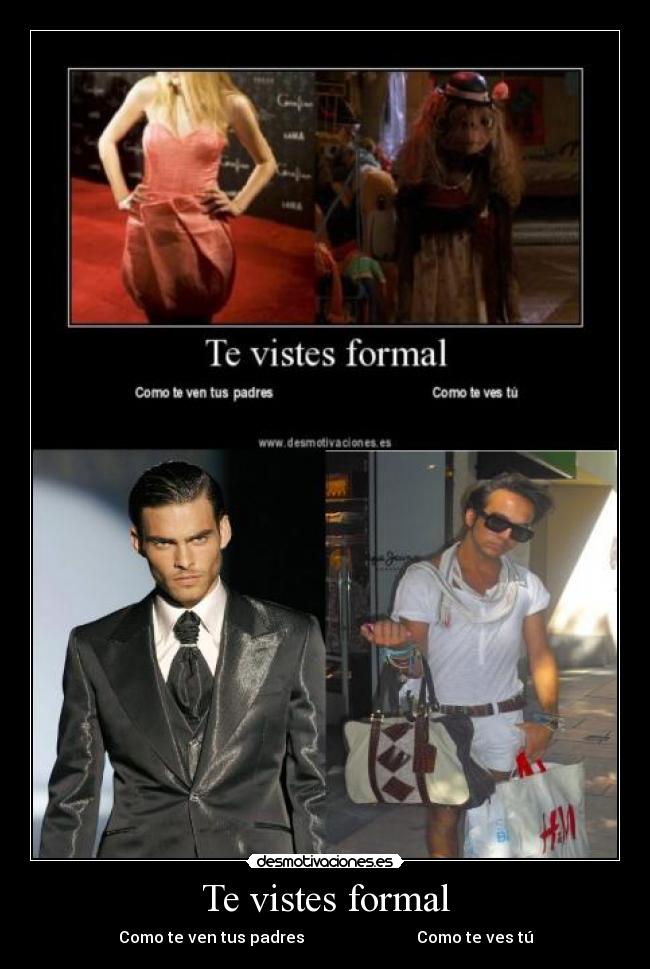 Te vistes formal -