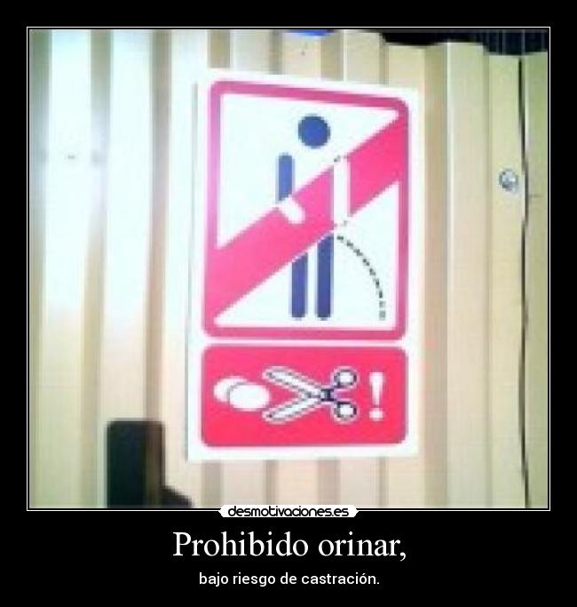 Prohibido orinar, -
