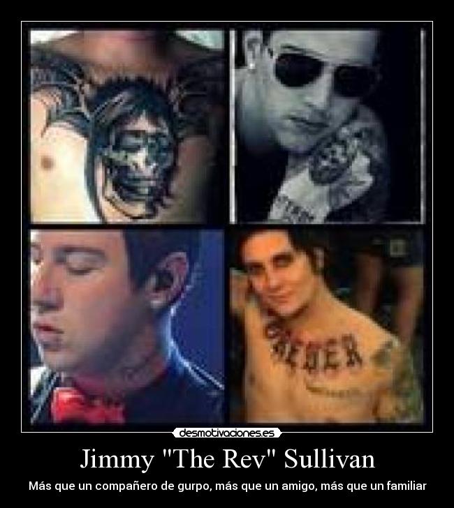 Jimmy The Rev Sullivan - Más que un compañero de gurpo, más que un amigo, más que un familiar