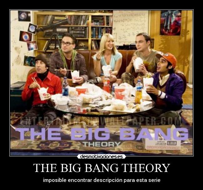 THE BIG BANG THEORY - imposible encontrar descripción para esta serie