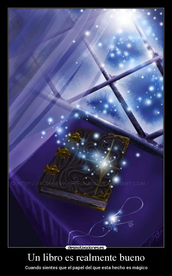 Un libro es realmente bueno - Cuando sientes que el papel del que esta hecho es mágico