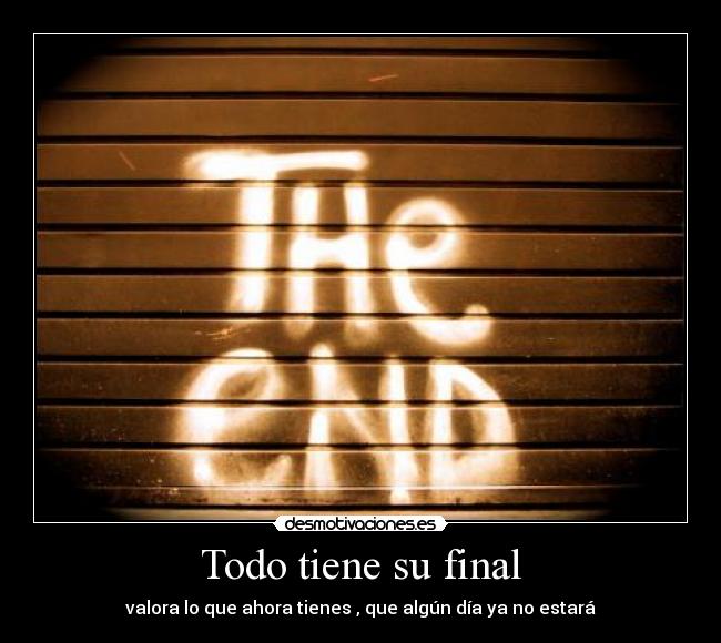 Todo tiene su final - 