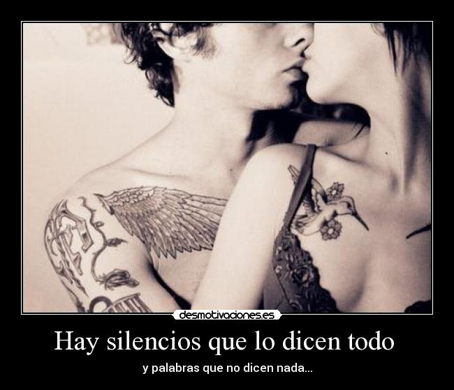 Hay silencios que lo dicen todo - y palabras que no dicen nada...